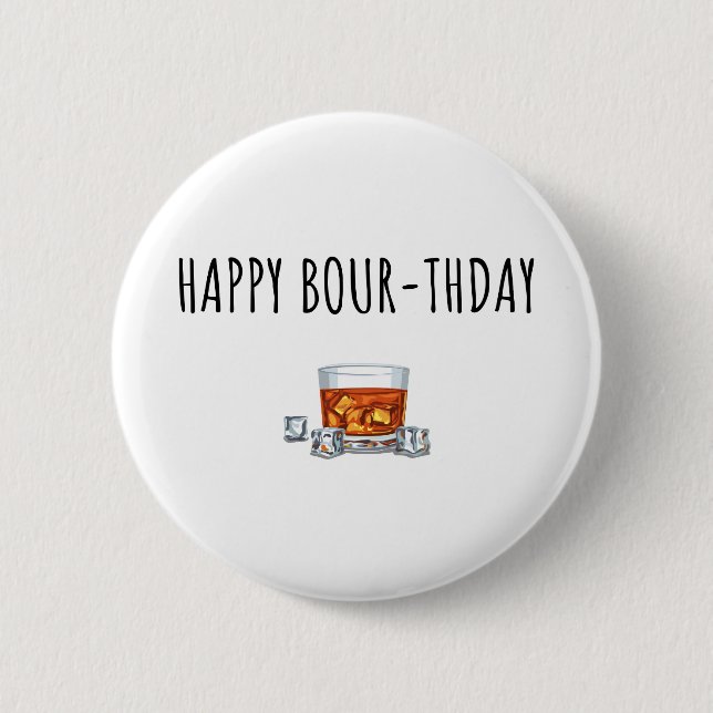 Happy Birthday for Bourbon Lover Button (Front)