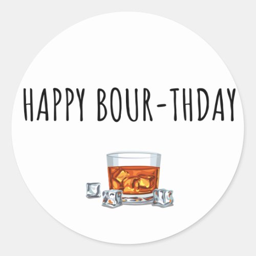 Happy Birthday for Bourbon Lover Card Classic Round Sticker
