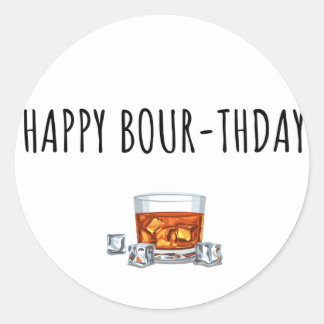 Happy Birthday for Bourbon Lover Card Classic Round Sticker