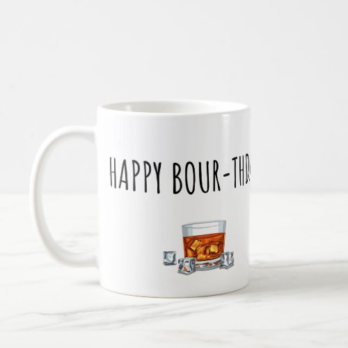 Happy Birthday for Bourbon Lover Coffee Mug