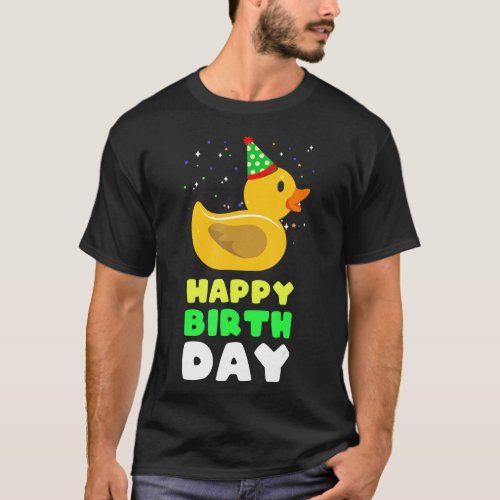 Happy Birthday for Duckie Rubber Duck Quack Lover  T_Shirt