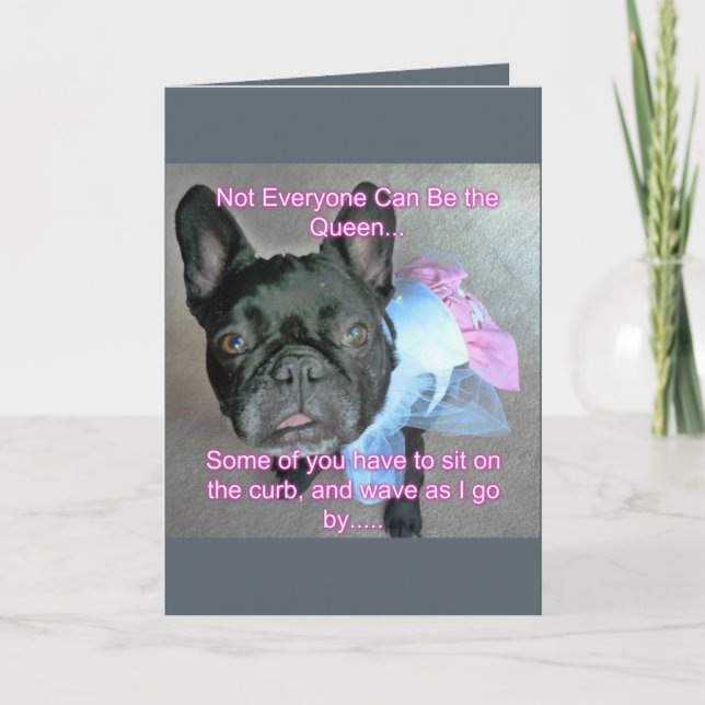Happy Birthday French Bulldog Queen Card (Front)