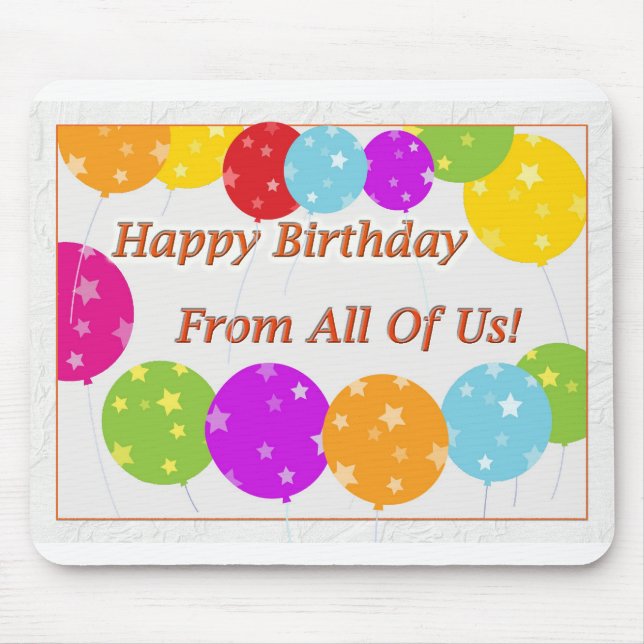 Happy Birthday From All Of Us Bright Balloons Mouse Pad (Front)