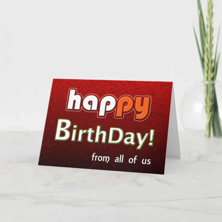 Happy Birthday From All Of Us! Card | Zazzle