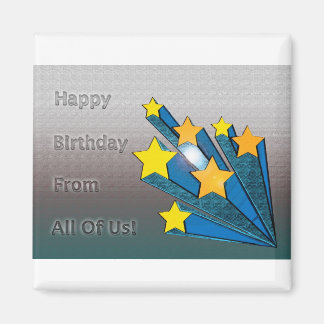 Happy Birthday From All Of Us Stars Magnet