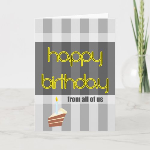 happy birthday from all of us yellow gray card
