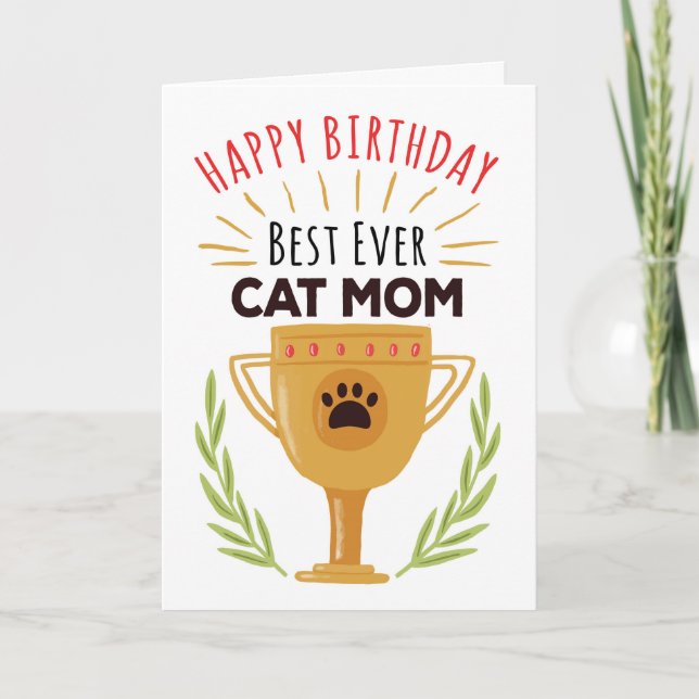 Happy Birthday From Cat - Best Ever Cat Mom! Card (Front)