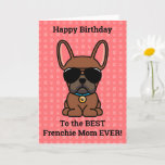 Happy Birthday from Dog Red Fawn French Bulldog Card<br><div class="desc">Frenchies, show your Mom some love on her birthday with a personalized card just from you. Message on the front of the card reads “Happy Birthday to the Best Frenchie Mom Ever!" Inside message reads “I love you more than treats, Happy Birthday.” The design features a cute cartoon style illustration...</div>