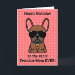 Happy Birthday from Dog Red Fawn French Bulldog Card<br><div class="desc">Frenchies, show your Mom some love on her birthday with a personalized card just from you. Message on the front of the card reads “Happy Birthday to the Best Frenchie Mom Ever!" Inside message reads “I love you more than treats, Happy Birthday.” The design features a cute cartoon style illustration...</div>