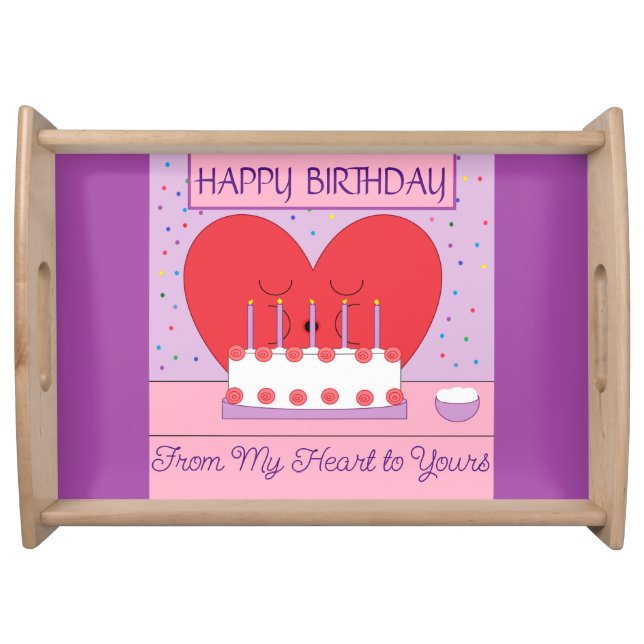 Happy Birthday, From My Heart to Yours Serving Tray (Front)