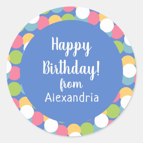 Happy Birthday from Name Blue Colorful Polka Dot Classic Round Sticker