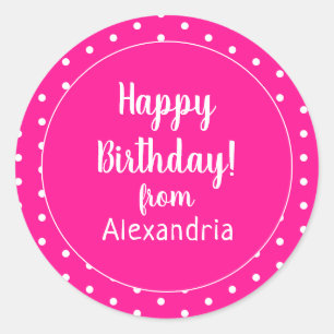 Happy Birthday from name Hot Pink Polka Dot Classic Round Sticker