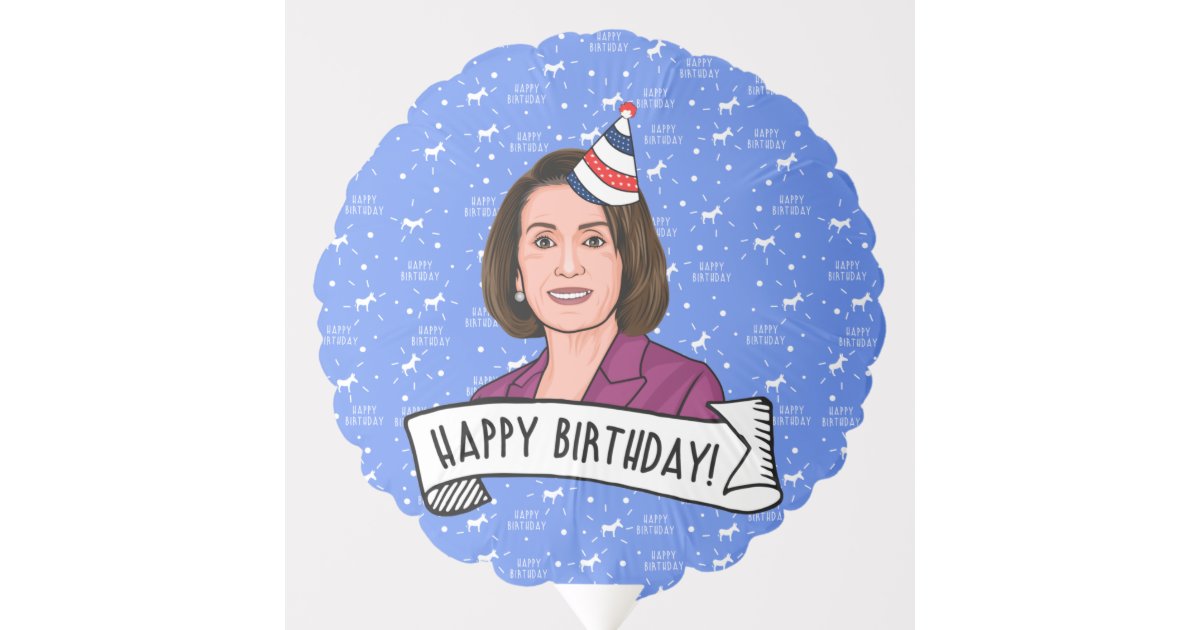 Happy Birthday From Nancy Pelosi Balloon Zazzle 