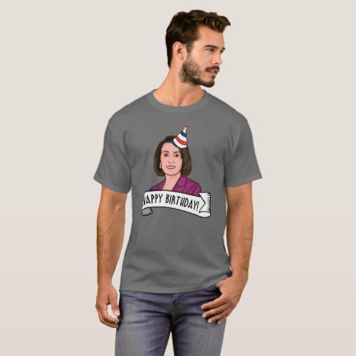 Happy Birthday From Nancy Pelosi T_Shirt