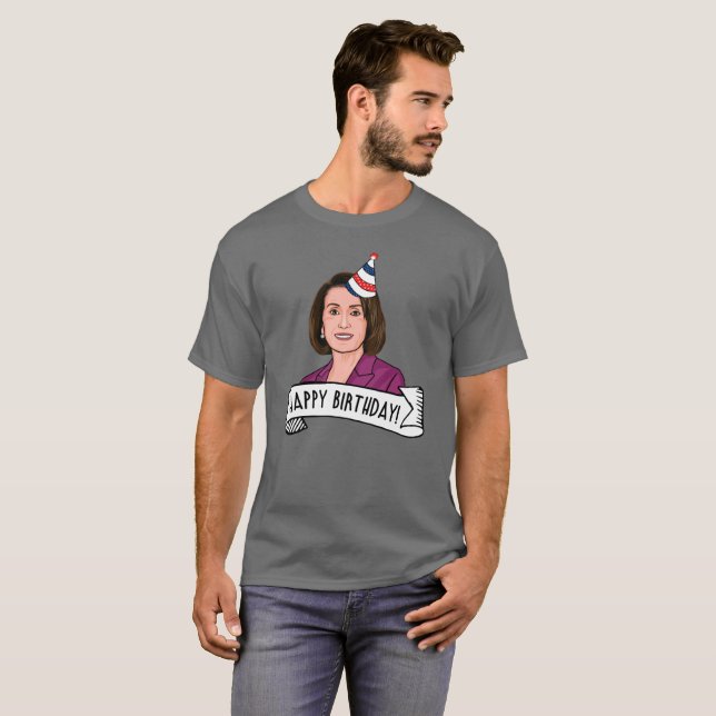 Happy Birthday From Nancy Pelosi T-Shirt (Front Full)
