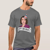 Happy Birthday From Nancy Pelosi T-Shirt (Front)