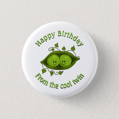 Happy Birthday From The Cool Twin Peas In A Pod Button