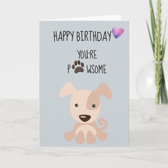 Happy Birthday From The Dog You're Pawsome Paw Card | Zazzle.com