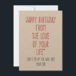 Happy Birthday From The Love Of Your Life Car Funy Cards<br><div class="desc">Happy Birthday From The Love Of Your Life Car Funny Birthday Card - Car Enthusiast Card - Husband - Wife - Boyfriend - Girlfriend
Happy Birthday From The Love Of Your Life ...  That's me by the way not your car!

But what is their love?</div>