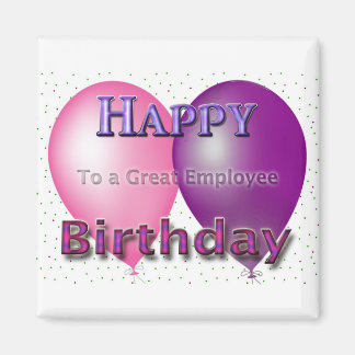 Happy Birthday From To A Great Employee Magnet