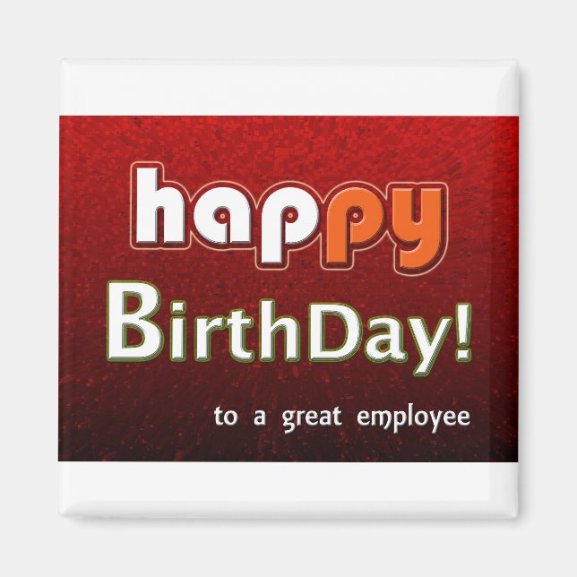 Happy Birthday From To A Great Employee Magnet (Front)