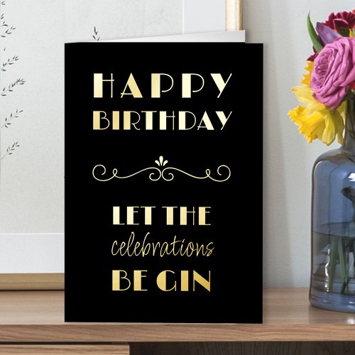 Happy Birthday Funny Gin Quote Typographic Foil Greeting Card