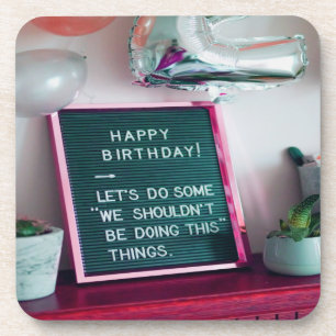 Happy Birthday! Funny Naughty Trouble Beverage Coaster