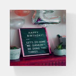 Happy Birthday! Funny Naughty Trouble Paperweight