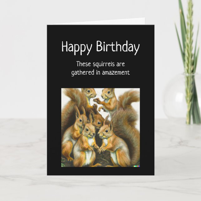 Happy Birthday Funny Squirrel Animal Humor Card (Front)