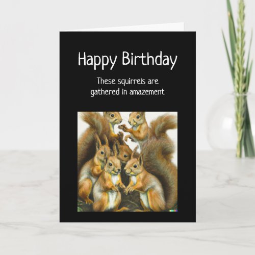 Happy Birthday Funny Squirrel Animal Humor Card