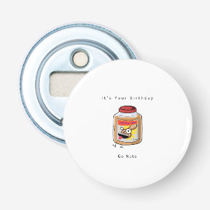 Happy Birthday gift, Go Nuts gift, Birthday gift Bottle Opener