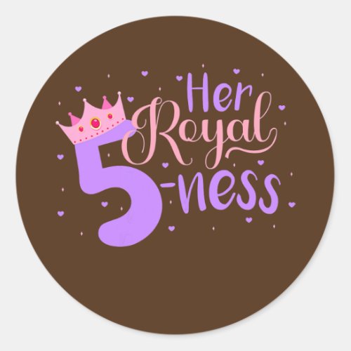 Happy Birthday Girl 5th Party Her Royal Fiveness Classic Round Sticker