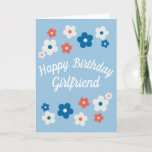 Happy Birthday Girlfriend- Pretty Floral Birthday Card<br><div class="desc">A cute floral birthday card for your amazing Girlfriend! This features a simple design of blue,  white and red flowers surrounding,  pretty and elegant text. The inside of the card is left blank for you to create your own personal message.</div>