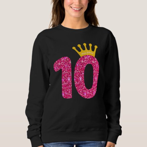 Happy Birthday  Girls 10th Party 10 Years Old Bday Sweatshirt