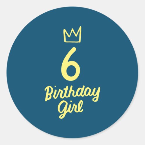 Happy Birthday Girls 6th Party 6 Years Old Bday  Classic Round Sticker