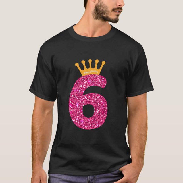 Happy Birthday Girls 6Th Party 6 Years Old Bday T-Shirt (Front)
