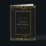 Happy Birthday Gold Black Glitters To Him Card<br><div class="desc">Wish your husband a happy birthday with this greeting card. The template is set up for you to edit Happy Birthday husband,  dad or any other name you like. You can also edit the messages inside the card.</div>