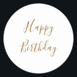 Happy Birthday Gold Custom Color Text White Classic Round Sticker<br><div class="desc">Designed with golden yellow text template for "Happy Birthday" message which you may edit to customize and also custom color background!</div>