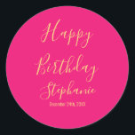 Happy Birthday Gold Hot Pink Custom Name Colors Classic Round Sticker<br><div class="desc">Designed with golden yellow text template for "Happy Birthday" message,  name and day which you may edit to customize and also custom color background!</div>