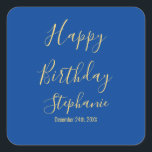 Happy Birthday Golden Yellow Blue Custom Name Square Sticker<br><div class="desc">Designed with golden yellow text template for "Happy Birthday" message,  name and day which you may edit to customize and also custom color background!</div>