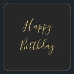 Happy Birthday Golden Yellow Custom Text Black Square Sticker<br><div class="desc">Designed with golden yellow text template for "Happy Birthday" message which you may edit to customize and also custom color background!</div>