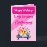 Happy birthday gorgeous girlfriend birds pink card<br><div class="desc">Make your gorgeous girlfriend's day extra special with this adorable birthday card! Featuring two cute lovebirds and the heartfelt message, 'To my gorgeous girlfriend, you’re my everything, ' it’s the perfect mix of sweet and romantic. Whether she loves sentimental surprises or just needs a little reminder of how loved she...</div>