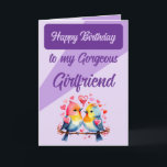 Happy birthday gorgeous girlfriend birds purple card<br><div class="desc">Make your gorgeous girlfriend's day extra special with this adorable birthday card! Featuring two cute lovebirds and the heartfelt message, 'To my gorgeous girlfriend, you’re my everything, ' it’s the perfect mix of sweet and romantic. Whether she loves sentimental surprises or just needs a little reminder of how loved she...</div>