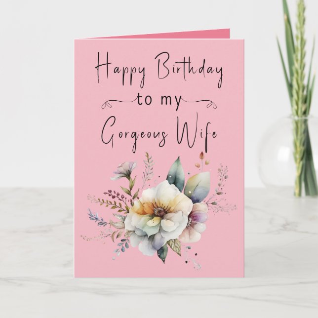 Happy birthday gorgeous wife flowers pink card (Front)