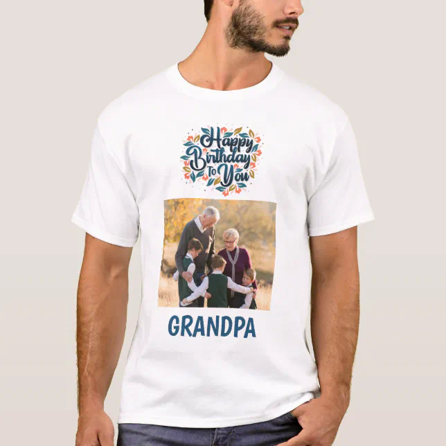 Happy Birthday Grandpa photo T-Shirt Zazzle