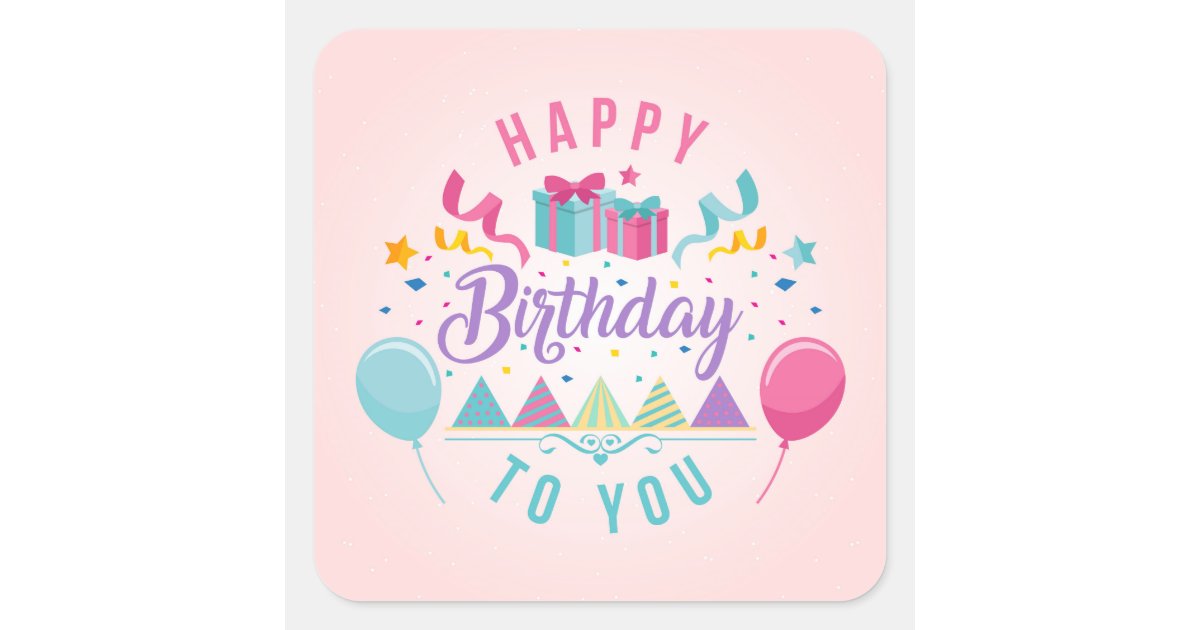 Happy Birthday Greeting Square Sticker Zazzle