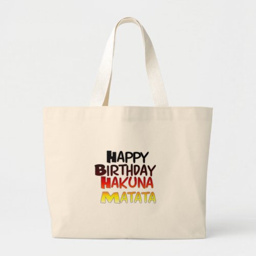 Happy Birthday Hakuna Matata Inspirational graphic Large Tote Bag