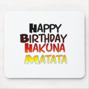 Happy Birthday Hakuna Matata Inspirational graphic Mouse Pad