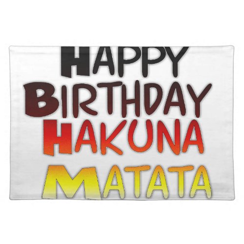 Happy Birthday Hakuna Matata Inspirational graphic Placemat
