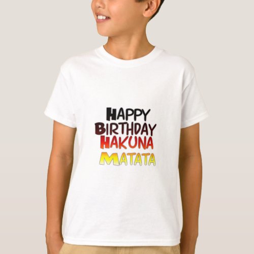 Happy Birthday Hakuna Matata Inspirational graphic T_Shirt